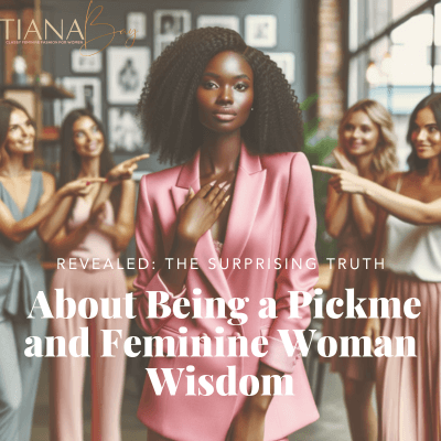 Revealed: The Surprising Truth About Being a Pickme and Womanly Wisdom