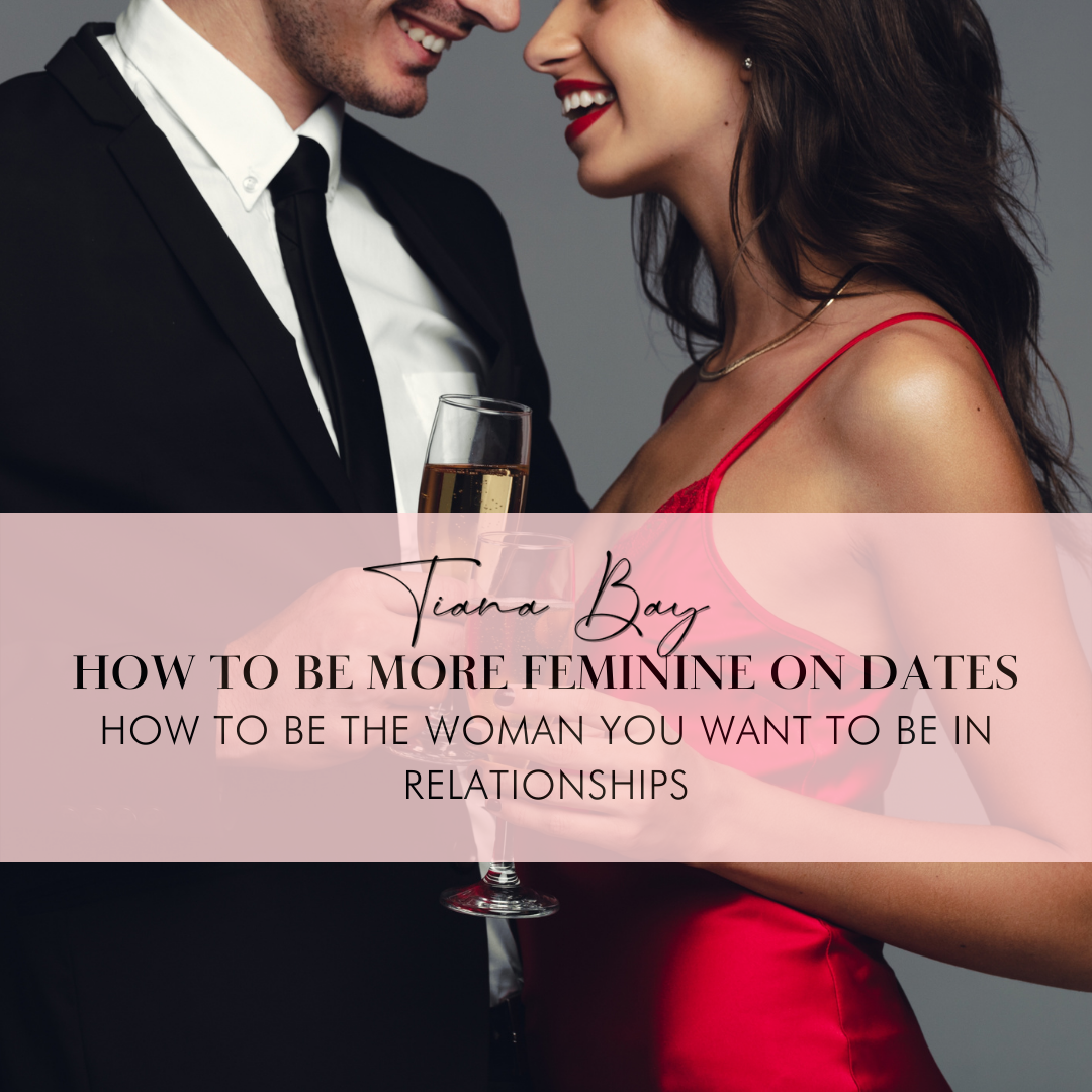 How To Be More Feminine When It Comes to Dating